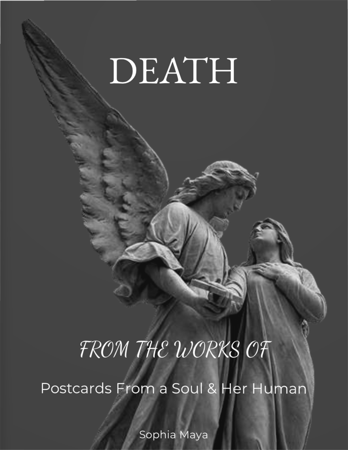 Book cover titled "Death" featuring two elegant sculptures of angels, conveying themes of mortality and spirituality. Subtitle includes "Postcards From a Soul & Her Human" by Sophia Maya.